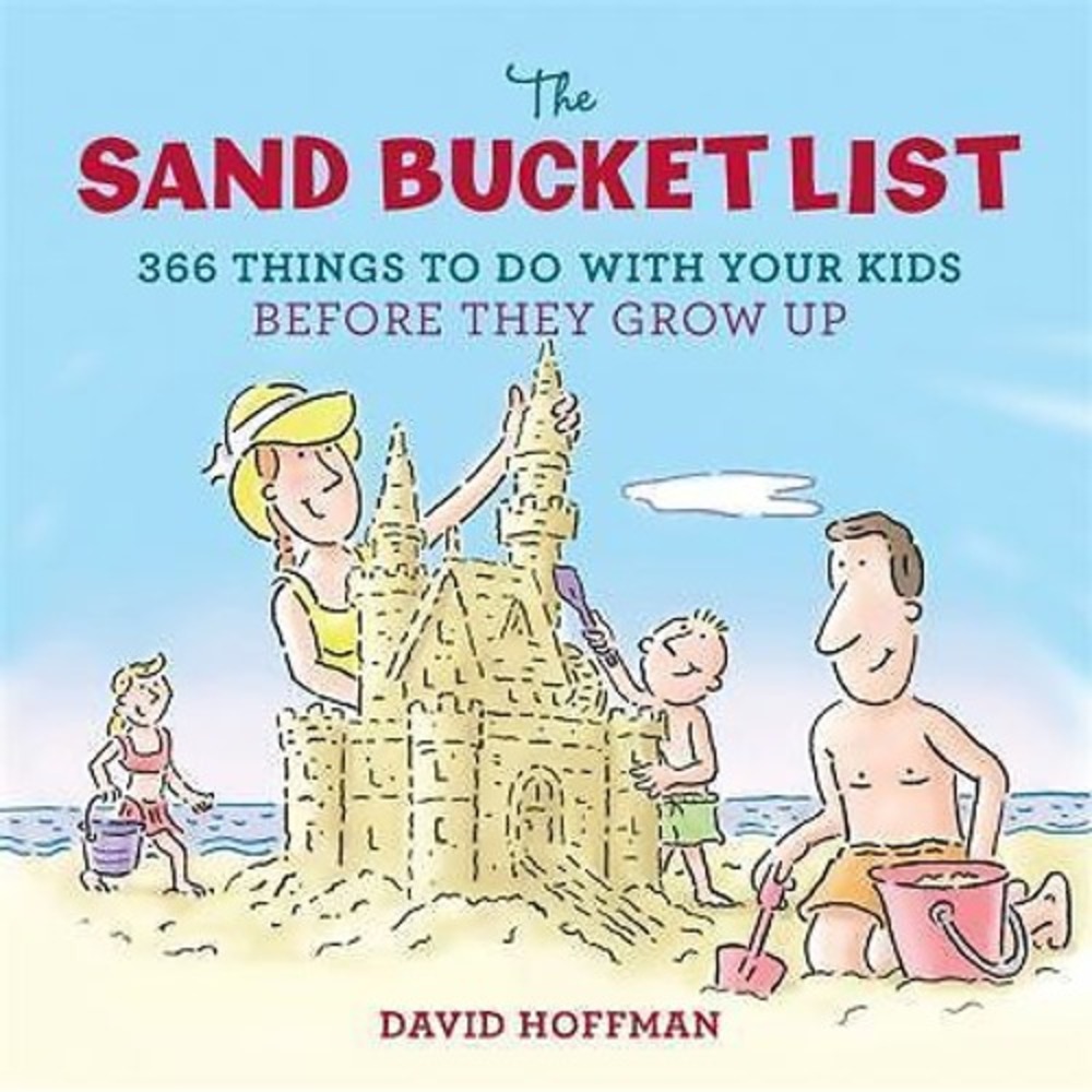 Sand Bucket List 366 Things to Do with Your Kids David Hoffman Hardcover Book